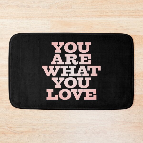 Item preview, You are what you love v.2 designed and sold by x1brett.