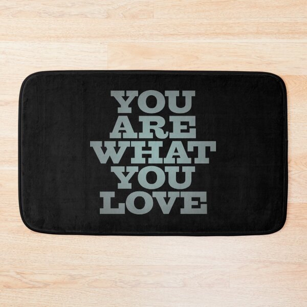 Item preview, You are what you love v.4 designed and sold by x1brett.
