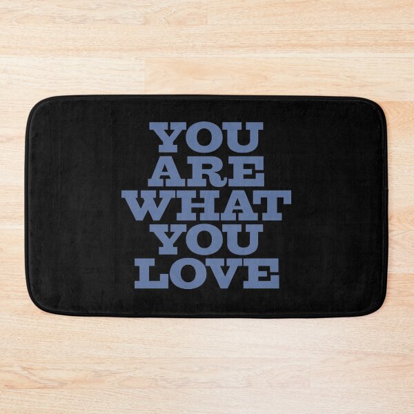 Item preview, You are what you love v.6 designed and sold by x1brett.