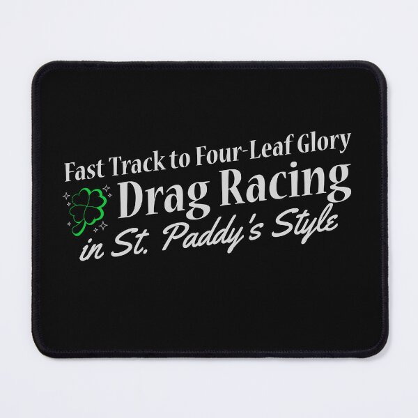 Item preview, Fast Track to Four-Leaf Glory Drag Racing in St. Paddy's Style Racing Cars Lucky Shamrock Clover St Patricks Day Irish Racing designed and sold by CarantinedChaos.