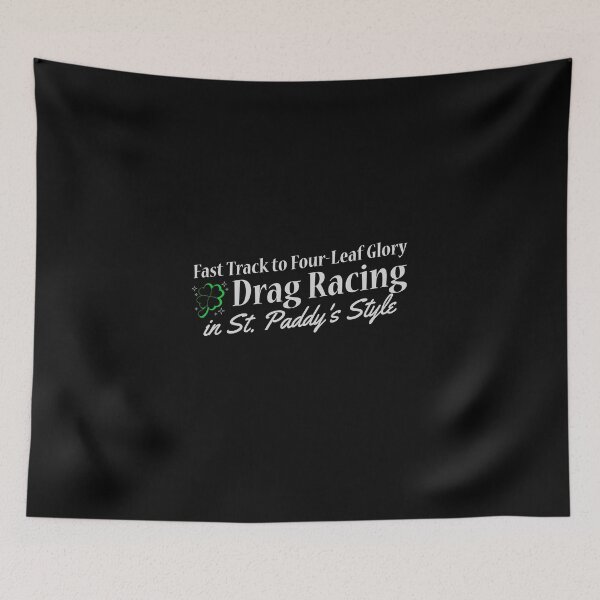 Item preview, Fast Track to Four-Leaf Glory Drag Racing in St. Paddy's Style Racing Cars Lucky Shamrock Clover St Patricks Day Irish Racing  designed and sold by CarantinedChaos.