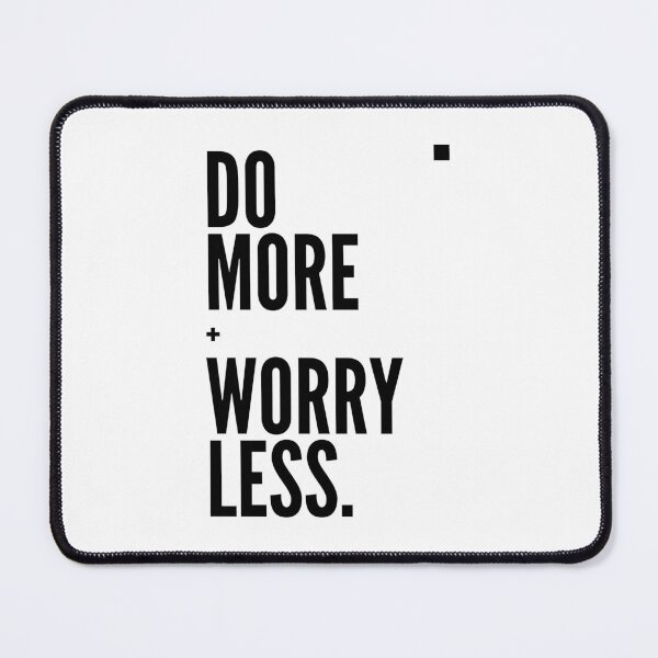 Item preview, Do More Worry Less designed and sold by InkImagination1.