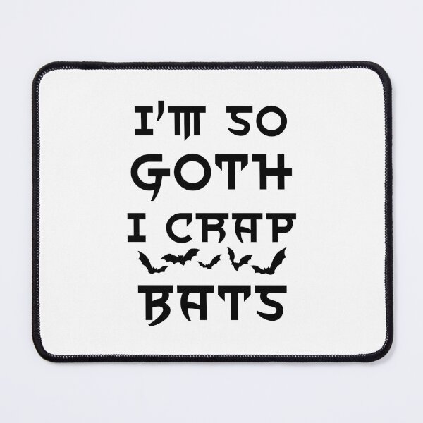 Item preview, I'm so goth I crap bats designed and sold by yoshra.