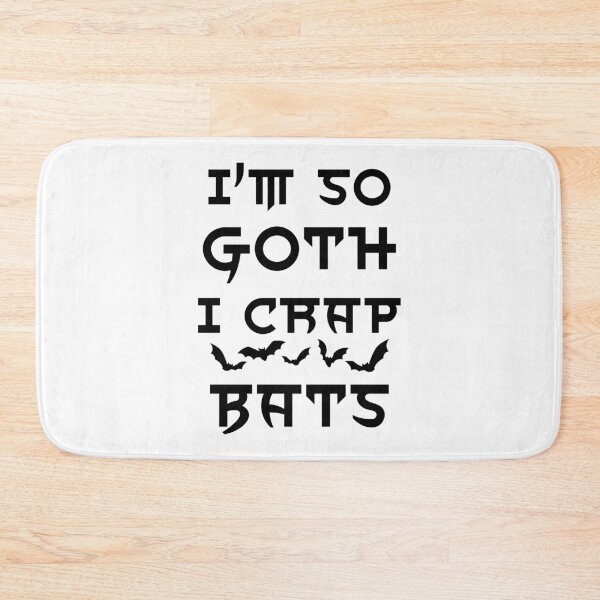 Item preview, I'm so goth I crap bats designed and sold by yoshra.