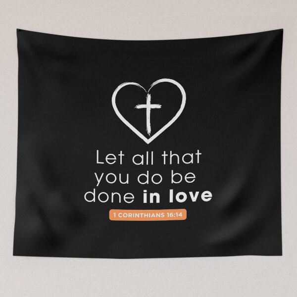 Item preview, Let all that you do be done in love designed and sold by vinxChosen.