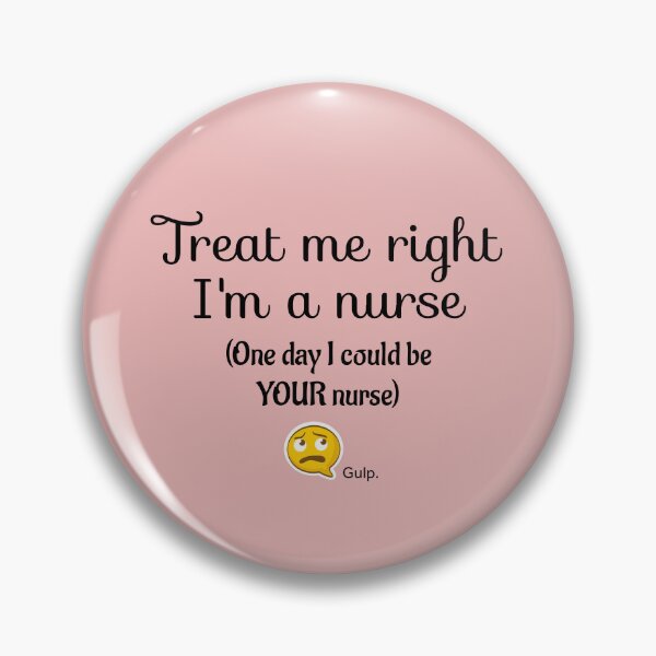 Item preview, I am a Nurse, Treat Me Right designed and sold by Twittlefish.