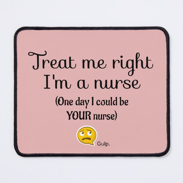 Item preview, I am a Nurse, Treat Me Right designed and sold by Twittlefish.