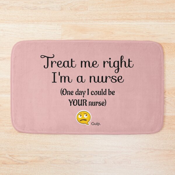 Item preview, I am a Nurse, Treat Me Right designed and sold by Twittlefish.