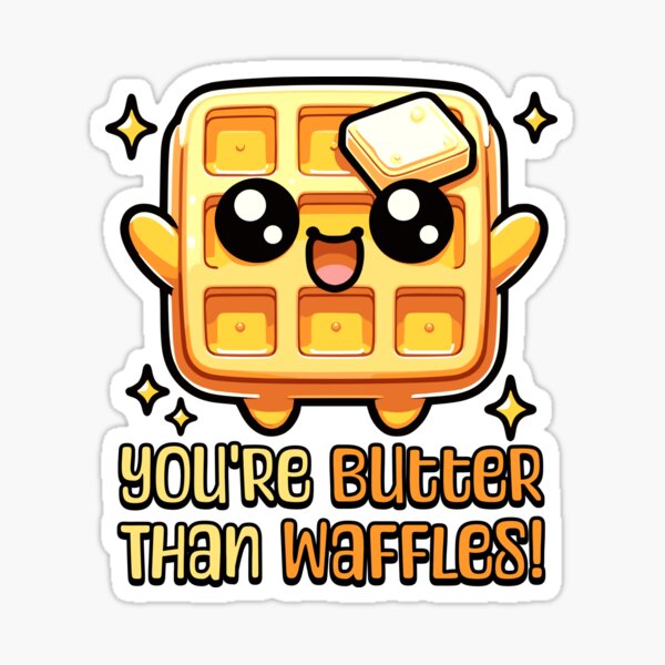 Item preview, You're Butter Than Waffles! Cute Butter Waffle Pun Cartoon designed and sold by PMCreative.
