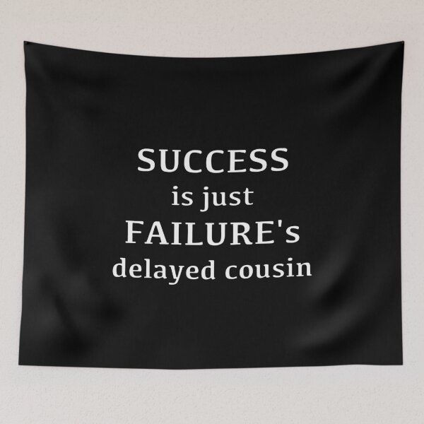 Item preview, Success is just Failure's delayed cousin designed and sold by Pixel Press Prints.
