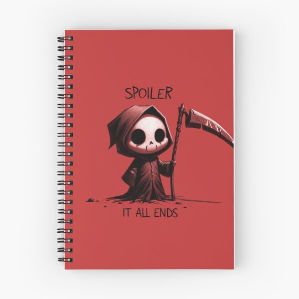 Item preview, Grim Humor - "Spoiler: It All Ends" designed and sold by RuyaFab.