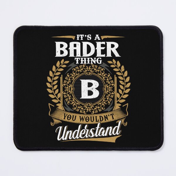 Item preview, It Is A Bader Thing You Wouldnt Understand  designed and sold by Huck-me.