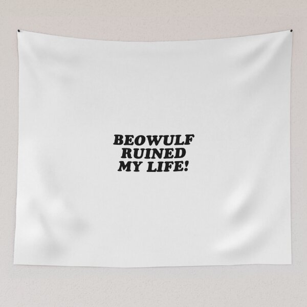Item preview, BEOWULF RUINED MY LIFE! designed and sold by wordswithfonts.