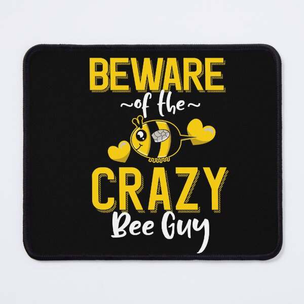 Item preview, Beware of the Crazy Bee Guy designed and sold by eternallygifted.