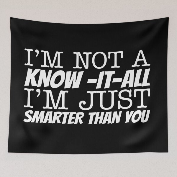 Item preview, I'm not a know-it-all I'm just smarter than you designed and sold by offthedome.