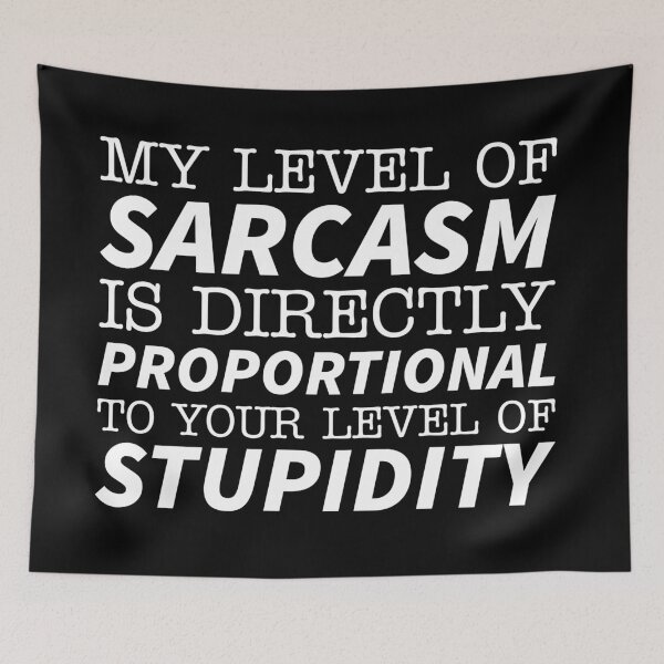 Item preview, My level of sarcasm is directly proportional to your level of stupidity designed and sold by offthedome.