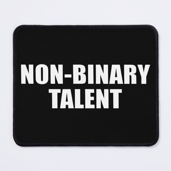 Item preview, Non-Binary Talent (White Text) designed and sold by CursedwThirst.
