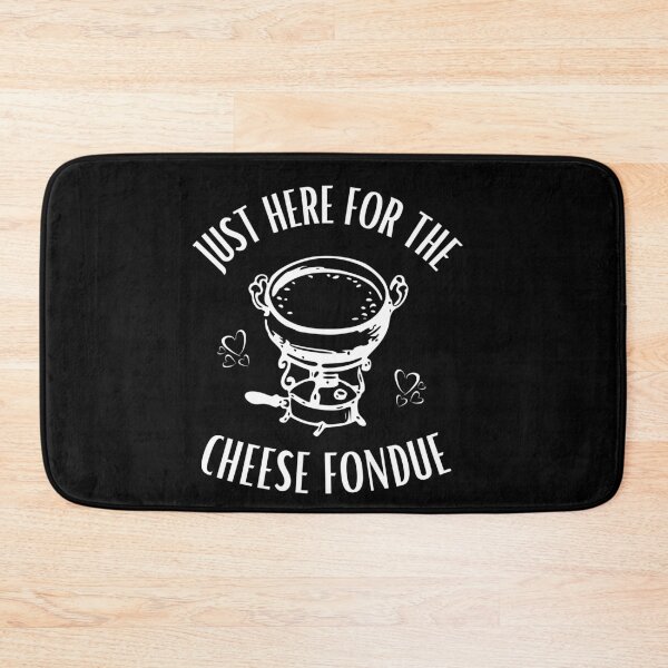 Item preview, Funny saying Just here for the cheese fondue designed and sold by Elwetritsche.