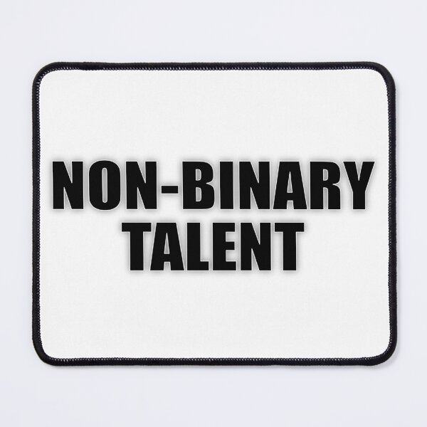 Item preview, Non-Binary Talent (Black Text) designed and sold by CursedwThirst.