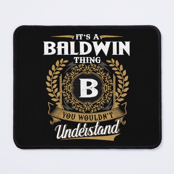 Item preview, It Is A Baldwin Thing You Wouldnt Understand  designed and sold by Huck-me.
