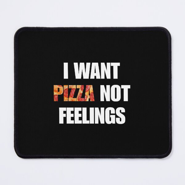 Item preview, I Want Pizza Not Feelings. Funny Sarcastic Quote. Viral Social Media Memes designed and sold by SillyMerchant.