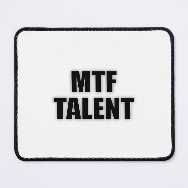 Item preview, MtF Talent (Black Text) designed and sold by CursedwThirst.