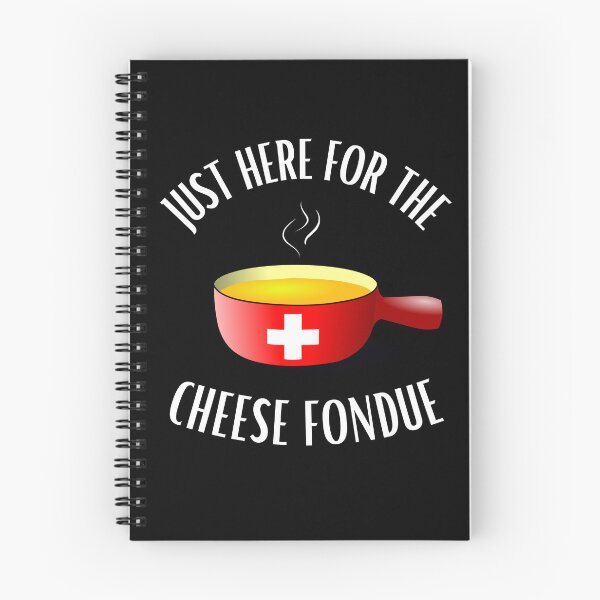 Item preview, Cheese fondue saying Just here for the cheese fondue designed and sold by Elwetritsche.