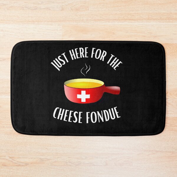 Item preview, Cheese fondue saying Just here for the cheese fondue designed and sold by Elwetritsche.