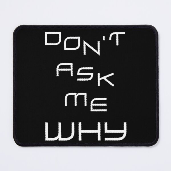 Item preview, Dont ask me designed and sold by mag-graphic.