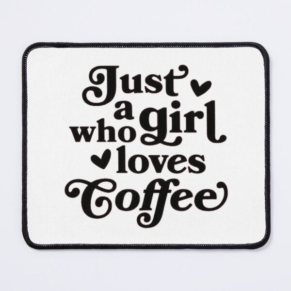 Item preview,     just a girl who love coffe, funny gift , coffe lover  designed and sold by masteryStore.
