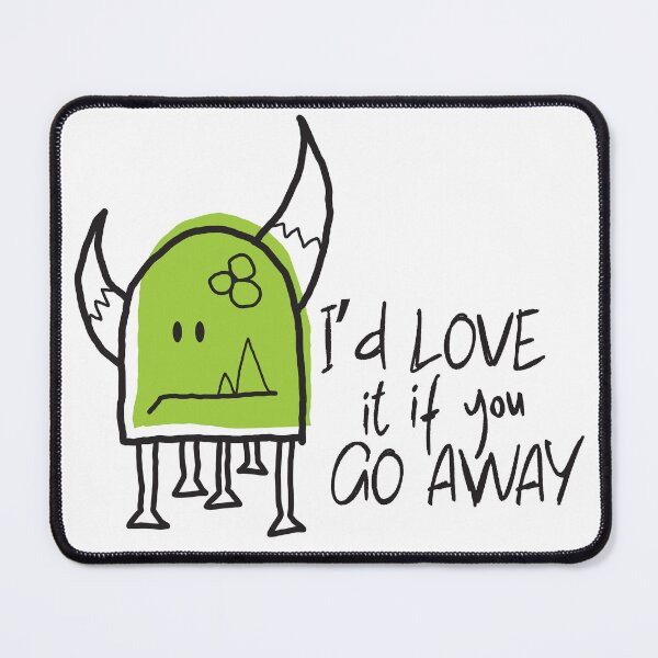 Item preview, Cute Monster Says Go Away designed and sold by LordAutmnBottom.