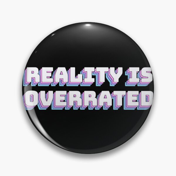 Item preview, Reality Is Overrated designed and sold by QuoteQuest.