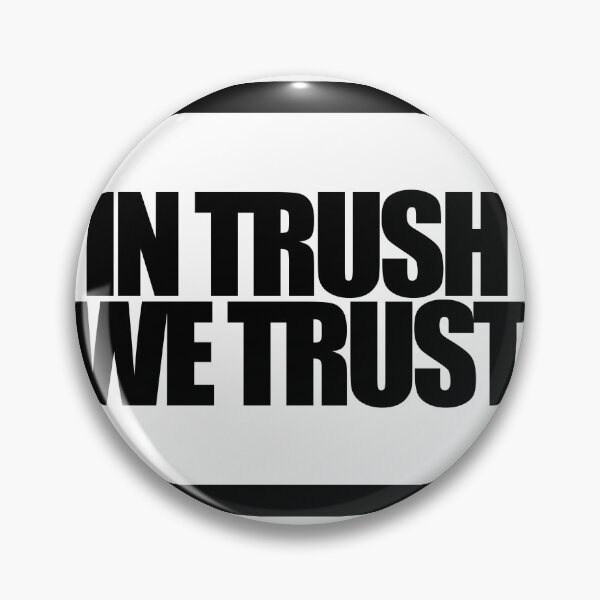 Item preview, IN TRUSH WE TRUST designed and sold by MobsProject.