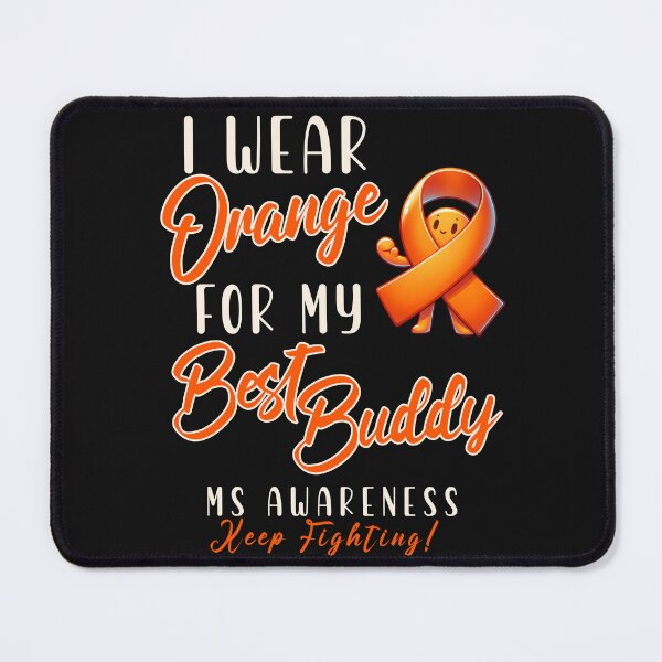 Item preview, MS Awareness Wear Orange For My Best Buddy designed and sold by ZeptepiTrends.
