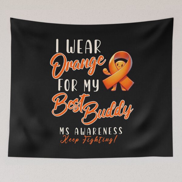 Item preview, MS Awareness Wear Orange For My Best Buddy  designed and sold by ZeptepiTrends.