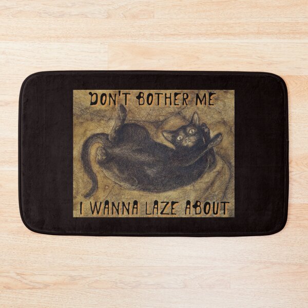 Item preview, Don't bother me. I wanna laze about designed and sold by alczar.