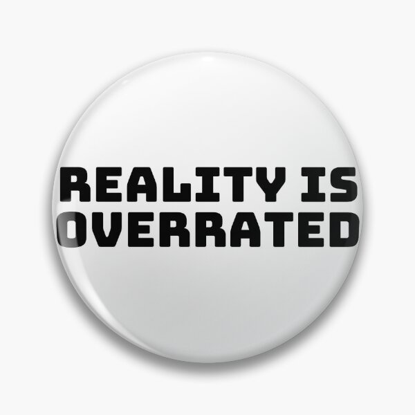 Item preview, Reality Is Overrated designed and sold by QuoteQuest.