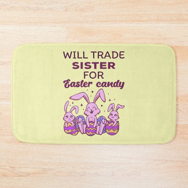 Item preview, Will Trade Sister For Easter Candy IV designed and sold by Lemon Pepper.