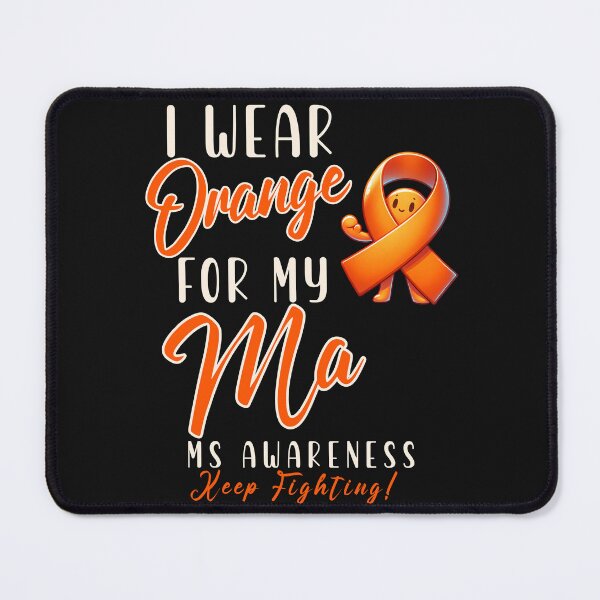 Item preview, MS Awareness I Wear Orange For My Ma designed and sold by ZeptepiTrends.