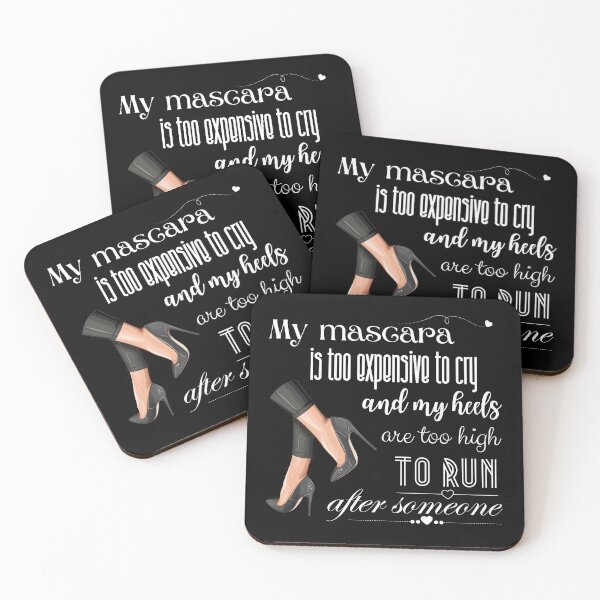 Artikelvorschau, Meine Wimperntusche ist zu teuer, um zu weinen, und meine Absätze sind zu hoch, um jemandem nachzulaufen entworfen und verkauft von UnCoverDesign.