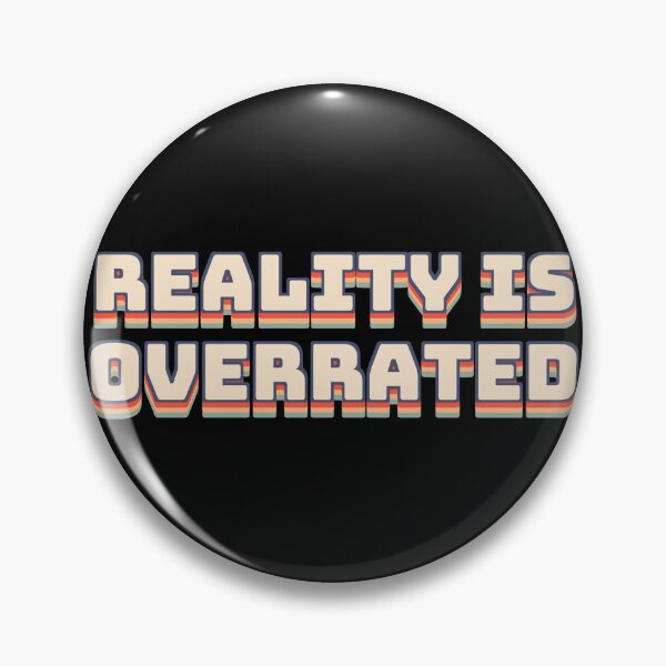 Item preview, Reality Is Overrated designed and sold by QuoteQuest.