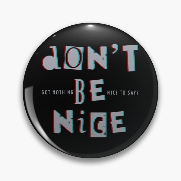 Item preview, don't be nice designed and sold by skittishdesigns.