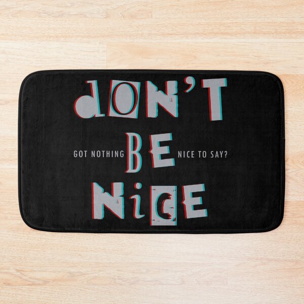 Item preview, don't be nice designed and sold by skittishdesigns.