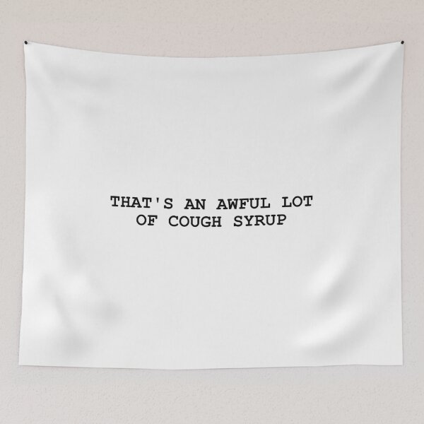 Item preview, That's An Awful Lot Of Cough Syrup - Design designed and sold by JenDouArt.