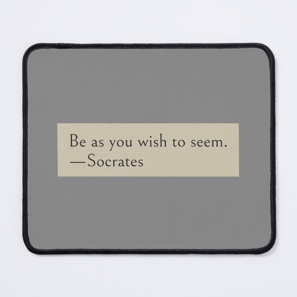 Item preview, Be as you wish to seem. —Socrates Quote designed and sold by wonderxwander.