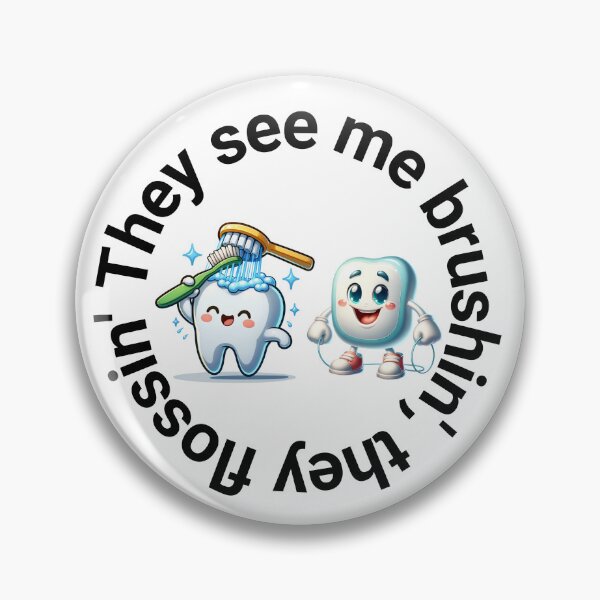 Item preview, They see me brushin', they flossin' designed and sold by TboneTreasures.