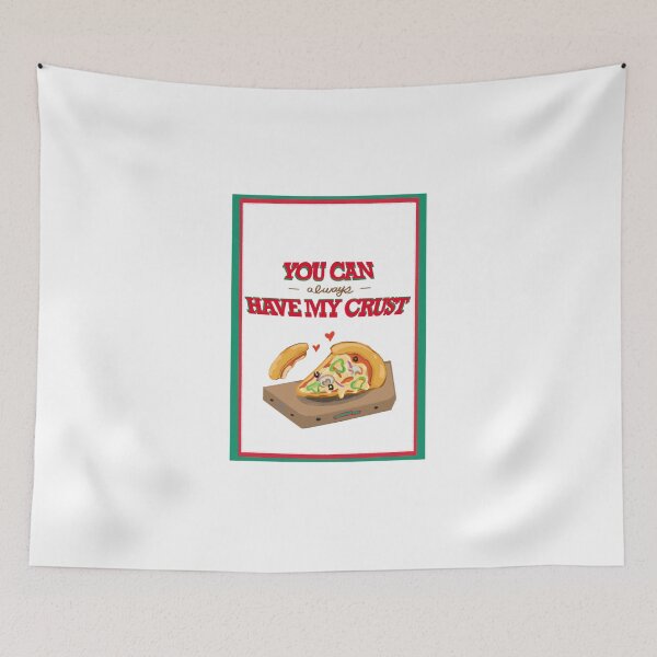 Item preview, You can always have my crust illustration designed and sold by EriksPick.