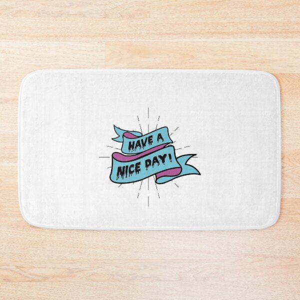 Item preview, Have A Nice Day! designed and sold by Hoorahville.