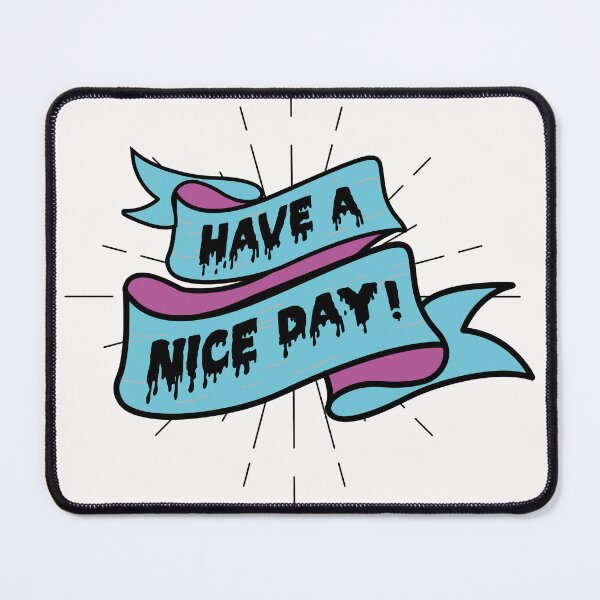 Item preview, Have A Nice Day! designed and sold by Hoorahville.