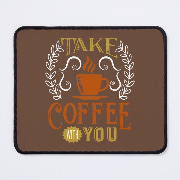 Item preview, Take Coffee With You designed and sold by MacMerch121.
